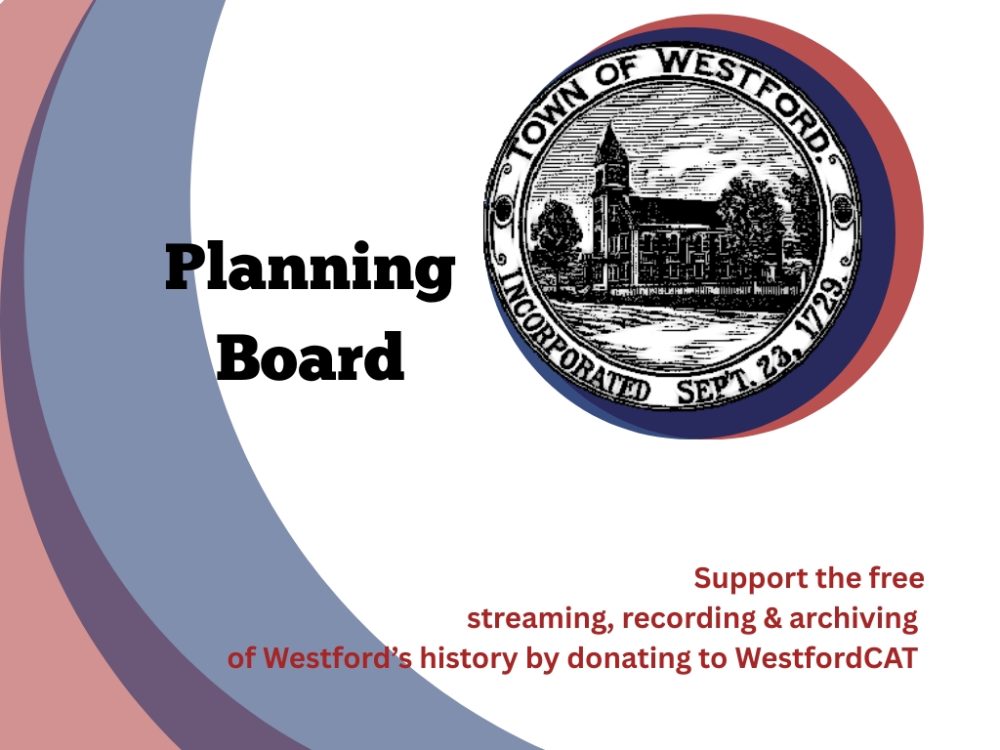 Westford Planning Board wraps up several hearings, reviews Regency ...